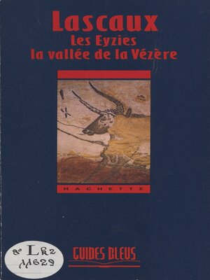 cover image of Lascaux, Les Eyzies, la vallée de la Vézère